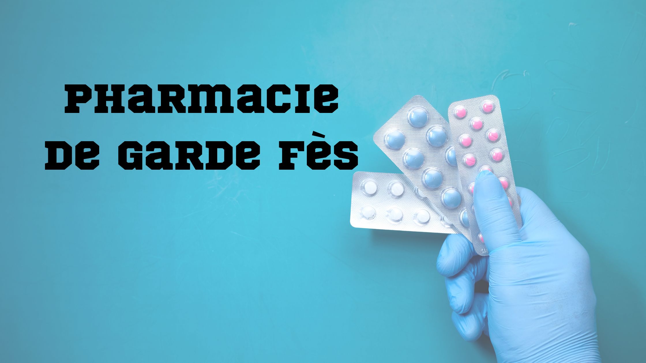 Pharmacie de garde Fes 30000 - Aujourd'hui